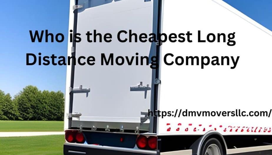 Who is the Cheapest Long Distance Moving Company